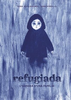 REFUGIADA.L'ODISSEA D'UNA FAMÍLIA | 9788424660475 | JULIÀ DINARÈS,TESSA | Libreria Geli - Librería Online de Girona - Comprar libros en catalán y castellano