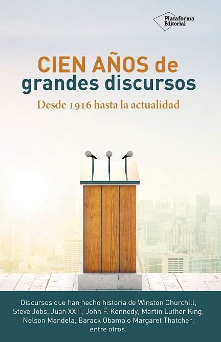 CIEN AÑOS DE GRANDES DISCURSOS.DESDE 1916 HASTA LA ACTUALIDAD | 9788416820849 | Llibreria Geli - Llibreria Online de Girona - Comprar llibres en català i castellà