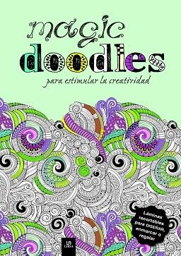 MAGIC DOODLES PARA ESTIMULAR LA CREATIVIDAD | 9788466232845 | V.V.A.A. | Llibreria Geli - Llibreria Online de Girona - Comprar llibres en català i castellà