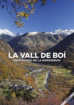 LA VALL DE BOÍ:PATRIMONIO DE LA HUMANIDAD | 9788484098737 | V.V.A.A. | Libreria Geli - Librería Online de Girona - Comprar libros en catalán y castellano