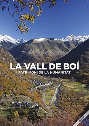 LA VALL DE BOÍ:PATRIMONI DE LA HUMANITAT | 9788484098720 | V.V.A.A. | Libreria Geli - Librería Online de Girona - Comprar libros en catalán y castellano