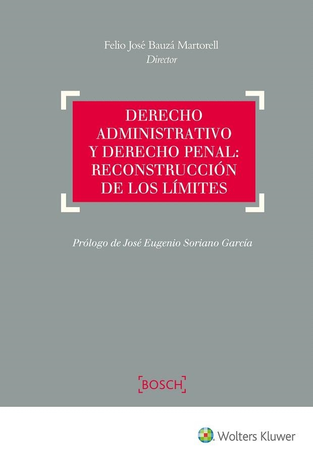 DERECHO ADMINISTRATIVO Y DERECHO PENAL.RECONSTRUCCIÓN DE LOS LÍMITES | 9788490901823 | BAUZÁ MARTORELL,FELIO JOSÉ (DIR.) | Libreria Geli - Librería Online de Girona - Comprar libros en catalán y castellano