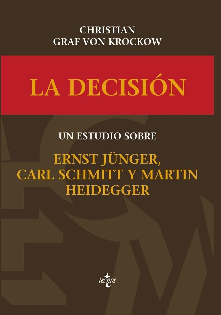 LA DECISIÓN.UN ESTUDIO SOBRE ERNST JUNGER,CARL SCHMITT Y MARTIN HEIDEGGER | 9788430969005 | GRAF VON KROCKOW,CHRISTIAN  | Libreria Geli - Librería Online de Girona - Comprar libros en catalán y castellano