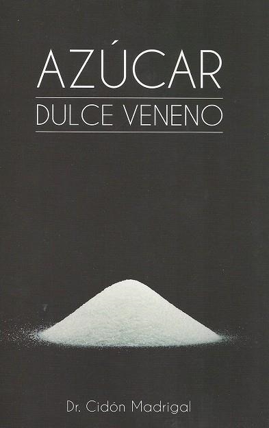 AZÚCAR.DULCE VENENO | 9788461739349 | CIDÓN MADRIGAL,JOSE LUIS | Llibreria Geli - Llibreria Online de Girona - Comprar llibres en català i castellà