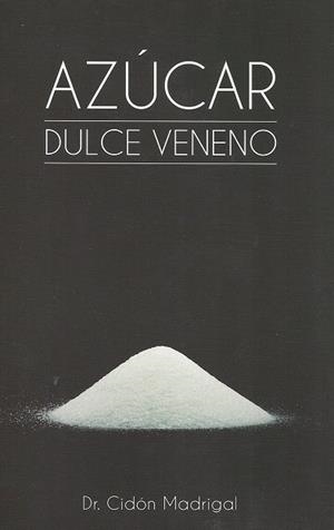 AZÚCAR.DULCE VENENO | 9788461739349 | CIDÓN MADRIGAL,JOSE LUIS | Llibreria Geli - Llibreria Online de Girona - Comprar llibres en català i castellà