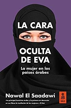 LA CARA OCULTA DE EVA.LA MUJER EN LOS PAÍSES ÁRABES | 9788416523733 | EL SAADAWI,NAWAL | Libreria Geli - Librería Online de Girona - Comprar libros en catalán y castellano