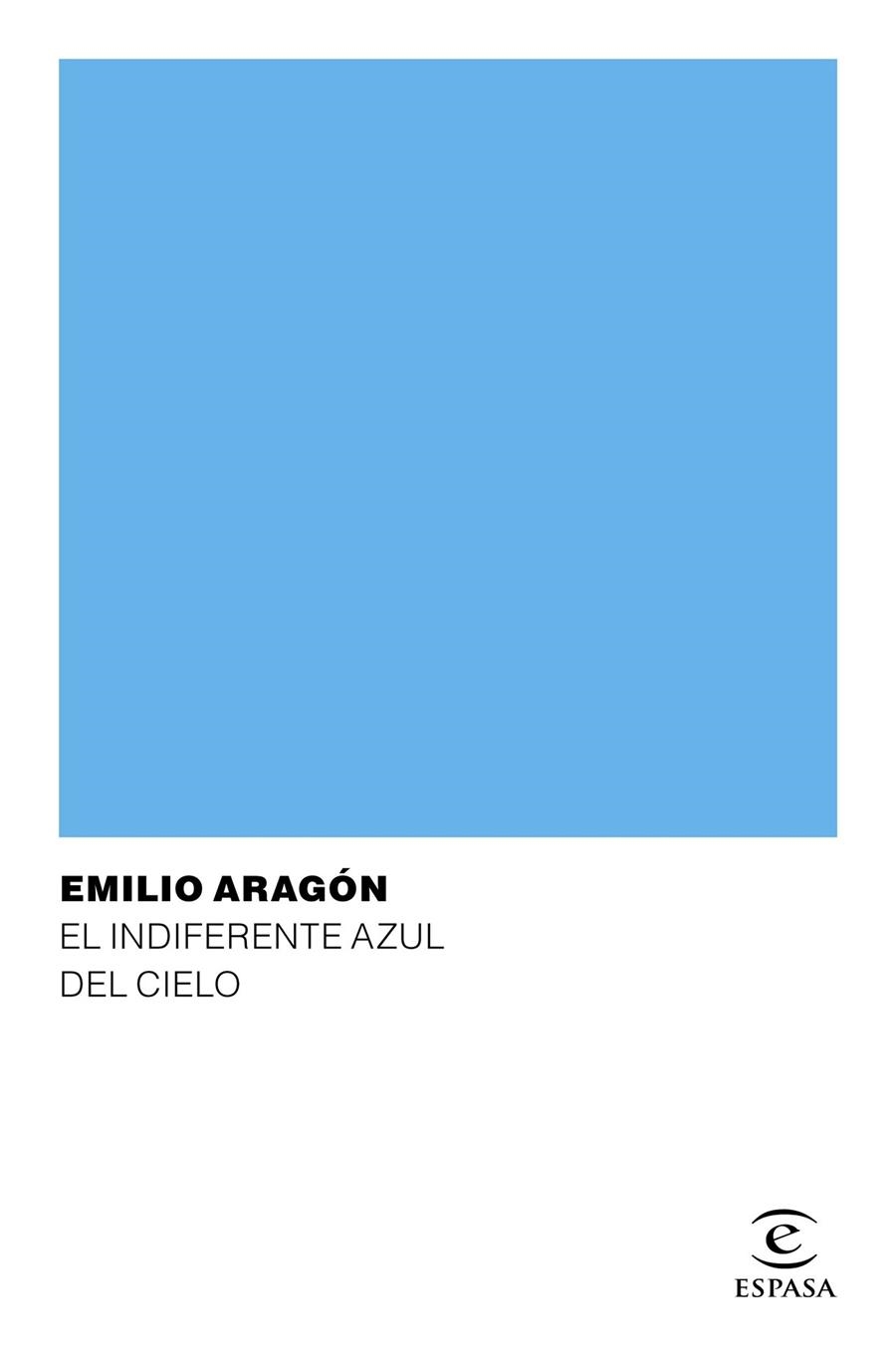 EL INDIFERENTE AZUL DEL CIELO | 9788467049169 | ARAGÓN,EMILIO | Libreria Geli - Librería Online de Girona - Comprar libros en catalán y castellano