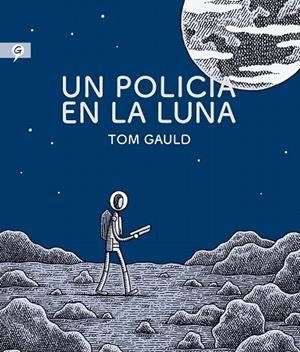 UN POLICÍA EN LA LUNA | 9788416131280 | GAULD,TOM | Libreria Geli - Librería Online de Girona - Comprar libros en catalán y castellano