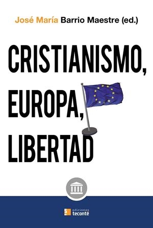 CRISTIANISMO,EUROPA,LIBERTAD | 9788484693925 | BARRIO MAESTRE,JOSÉ MARÍA | Libreria Geli - Librería Online de Girona - Comprar libros en catalán y castellano