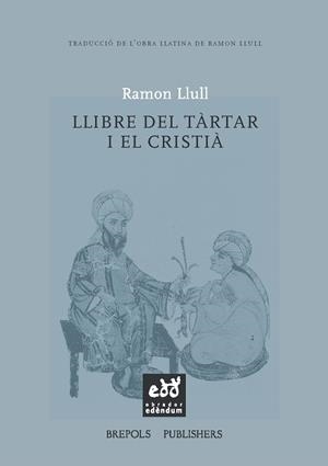 LLIBRE DEL TÀRTAR I EL CRISTIÀ | 9788494315862 | LLULL,RAMON | Llibreria Geli - Llibreria Online de Girona - Comprar llibres en català i castellà