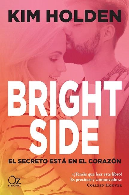 BRIGHT SIDE.EL SECRETO ESTÁ EN EL CORAZÓN | 9788416224524 | HOLDEN,KIM | Libreria Geli - Librería Online de Girona - Comprar libros en catalán y castellano