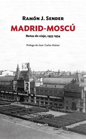 MADRID-MOSCÚ.NOTAS DE VIAJE,1933-1934 | 9788416247820 | SENDER,RAMÓN JOSÉ | Libreria Geli - Librería Online de Girona - Comprar libros en catalán y castellano