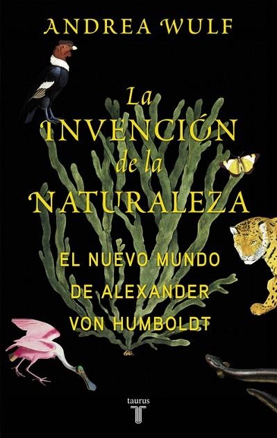 LA INVENCIÓN DE LA NATURALEZA.EL NUEVO MUNDO DE ALEXANDER VON HUMBOLDT | 9788430618996 | WULF,ANDREA | Llibreria Geli - Llibreria Online de Girona - Comprar llibres en català i castellà