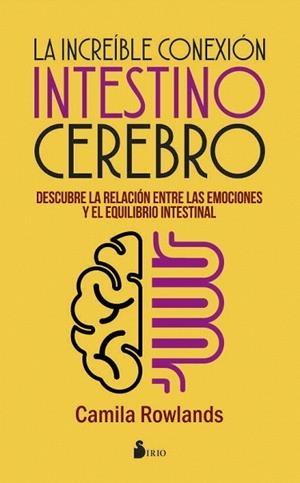 LA INCREÍBLE CONEXIÓN INTESTINO CEREBRO | 9788416579976 | ROWLANDS,CAMILA | Llibreria Geli - Llibreria Online de Girona - Comprar llibres en català i castellà