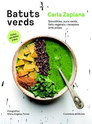 BATUTS VERDS.SMOOTHIES,SUCS VERDS,LLETS VEGETALS I RECEPTES AMB POLPA | 9788490345771 | ZAPLANA VERGÉS,CARLA | Libreria Geli - Librería Online de Girona - Comprar libros en catalán y castellano