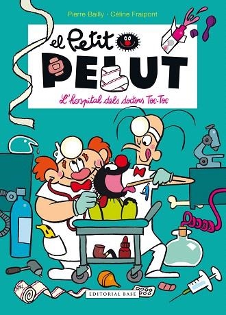 L'HOSPITAL DELS DOCTORS TOC-TOC(EL PETIT PELUT) | 9788416587575 | BAILLY,PIERRE/FRAIPONT,CÉLINE | Libreria Geli - Librería Online de Girona - Comprar libros en catalán y castellano