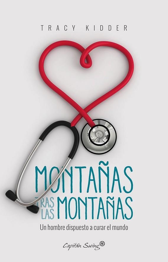 MONTAÑAS TRAS LAS MONTAÑAS.UN HOMBRE DISPUESTO A CURAR EL MUNDO | 9788494645334 | KIDDER,TRACY | Libreria Geli - Librería Online de Girona - Comprar libros en catalán y castellano
