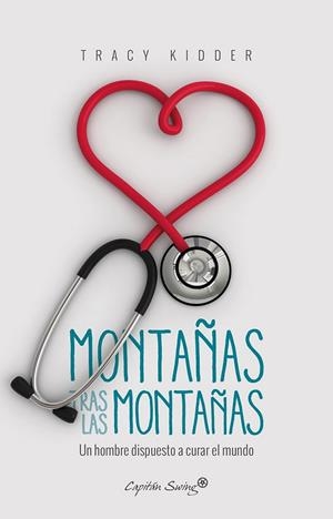 MONTAÑAS TRAS LAS MONTAÑAS.UN HOMBRE DISPUESTO A CURAR EL MUNDO | 9788494645334 | KIDDER,TRACY | Llibreria Geli - Llibreria Online de Girona - Comprar llibres en català i castellà
