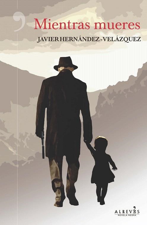 MIENTRAS MUERES | 9788416328925 | HERNÁNDEZ VELÁZQUEZ,JAVIER | Libreria Geli - Librería Online de Girona - Comprar libros en catalán y castellano