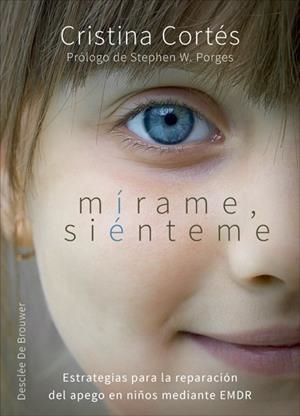 MÍRAME,SIÉNTEME.ESTRATEGIAS PARA LA REPARACIÓN DEL APEGO EN NIÑOS MEDIANTE EMD | 9788433028983 | CORTÉS,CRISTINA | Libreria Geli - Librería Online de Girona - Comprar libros en catalán y castellano