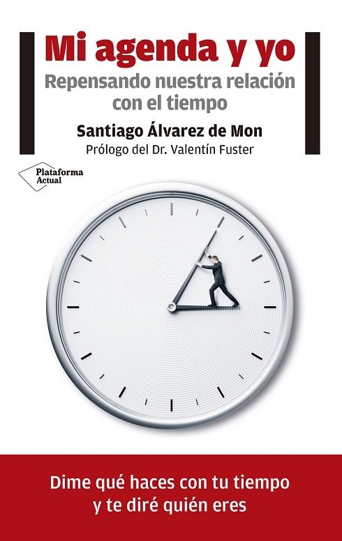 MI AGENDA Y YO.REPENSANDO NUESTRA RELACIÓN CON EL TIEMPO | 9788416820771 | ÁLVAREZ DE MON,SANTIAGO | Libreria Geli - Librería Online de Girona - Comprar libros en catalán y castellano