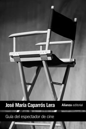 GUÍA DEL ESPECTADOR DE CINE | 9788491045984 | CAPARRÓS LERA,JOSÉ MARÍA | Libreria Geli - Librería Online de Girona - Comprar libros en catalán y castellano