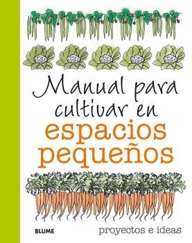 MANUAL PARA CULTIVAR EN ESPACIOS PEQUEÑOS PROYECTOS E IDEAS | 9788416138821 | AKEROYD,SIMON | Llibreria Geli - Llibreria Online de Girona - Comprar llibres en català i castellà