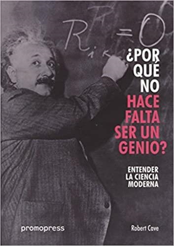 POR QUE NO HACE FALTA SER UN GENIO? ENTENDER LA CIENCIA MODERNA | 9788416851119 | CAVE,ROBERT | Llibreria Geli - Llibreria Online de Girona - Comprar llibres en català i castellà