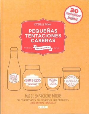 PEQUEÑAS TENTACIONES CASERAS.MÁS DE 80 PRODUCTOS MÍTICOS | 9788475568850 | PAYANY, ESTÉRELLE | Libreria Geli - Librería Online de Girona - Comprar libros en catalán y castellano