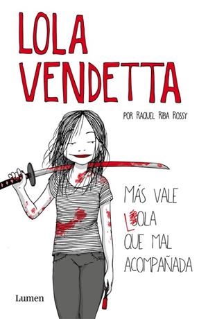 LOLA VENDETTA.MÁS VALE LOLA QUE MAL ACOMPAÑADA | 9788426403995 | RIBA ROSSY,RAQUEL | Llibreria Geli - Llibreria Online de Girona - Comprar llibres en català i castellà