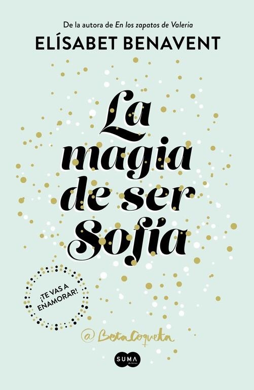 LA MAGIA DE SER SOFÍA(BILOGÍA SOFÍA-1) | 9788491291107 | BENAVENT,ELISABET | Libreria Geli - Librería Online de Girona - Comprar libros en catalán y castellano