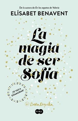 LA MAGIA DE SER SOFÍA(BILOGÍA SOFÍA-1) | 9788491291107 | BENAVENT,ELISABET | Llibreria Geli - Llibreria Online de Girona - Comprar llibres en català i castellà