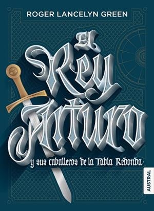 EL REY ARTURO Y SUS CABALLEROS DE LA TABLA REDONDA | 9788408167174 | LANCELYN GREEN,ROGER | Llibreria Geli - Llibreria Online de Girona - Comprar llibres en català i castellà