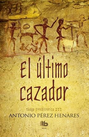 EL ÚLTIMO CAZADOR SAGA PREHISTÓRICA III | 9788490703250 | PÉREZ HENARES,ANTONIO | Llibreria Geli - Llibreria Online de Girona - Comprar llibres en català i castellà
