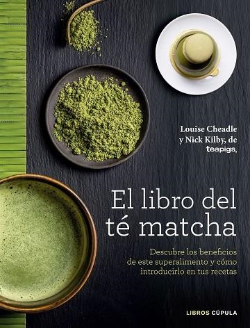 EL LIBRO DEL TÉ MATCHA | 9788448022839 | CHEADLE,LOUISE/KILBY,NICK | Libreria Geli - Librería Online de Girona - Comprar libros en catalán y castellano