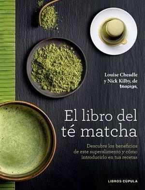 EL LIBRO DEL TÉ MATCHA | 9788448022839 | CHEADLE,LOUISE/KILBY,NICK | Llibreria Geli - Llibreria Online de Girona - Comprar llibres en català i castellà