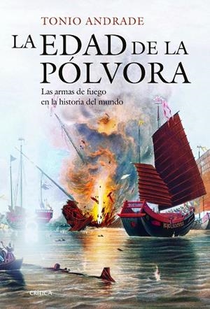 LA EDAD DE LA PÓLVORA.LAS ARMAS DE FUEGO EN LA HISTORIA DEL MUNDO | 9788416771684 | ANDRADE,TONIO | Llibreria Geli - Llibreria Online de Girona - Comprar llibres en català i castellà