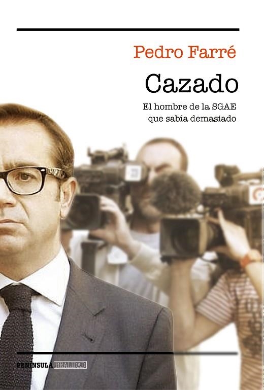 CAZADO.EL HOMBRE DE LA SGAE QUE SABÍA DEMASIADO | 9788499425665 | FARRÉ,PEDRO | Llibreria Geli - Llibreria Online de Girona - Comprar llibres en català i castellà