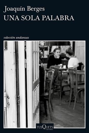 UNA SOLA PALABRA | 9788490663899 | BERGES,JOAQUÍN | Llibreria Geli - Llibreria Online de Girona - Comprar llibres en català i castellà