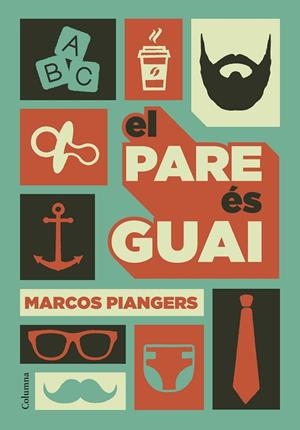 EL PARE ÉS GUAI | 9788466422246 | PIANGERS,MARCOS | Llibreria Geli - Llibreria Online de Girona - Comprar llibres en català i castellà