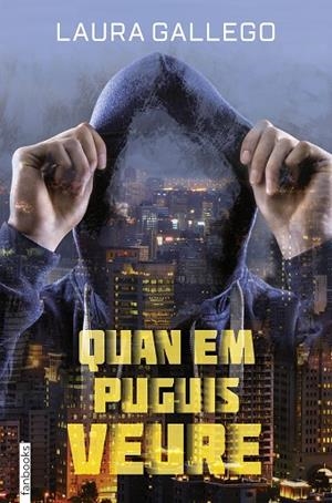 QUAN EM PUGUIS VEURE | 9788416716258 | GALLEGO,LAURA | Libreria Geli - Librería Online de Girona - Comprar libros en catalán y castellano