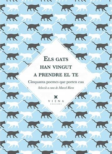 ELS GATS HAN VINGUT A PRENDRE EL TE.CINQUANTA POEMES QUE PORTEN CUA | 9788483309308 | RIERA,MARCEL (SEL.) | Llibreria Geli - Llibreria Online de Girona - Comprar llibres en català i castellà