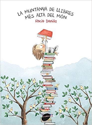 LA MUNTANYA DE LLIBRES MÉS ALTA DEL MÓN | 9788416844234 | BONILLA,ROCIO | Libreria Geli - Librería Online de Girona - Comprar libros en catalán y castellano