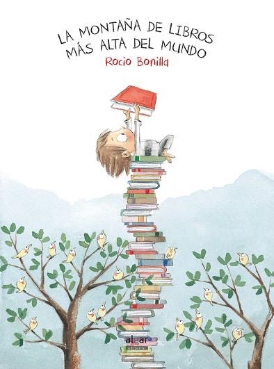LA MONTAÑA DE LIBROS MÁS ALTA DEL MUNDO | 9788491420507 | BONILLA,ROCIO | Libreria Geli - Librería Online de Girona - Comprar libros en catalán y castellano