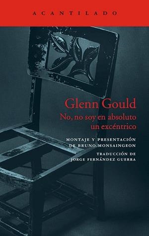 GLENN GOULD.NO,NO SOY EN ABSOLUTO UN EXCÉNTRICO | 9788416748303 | MONSAINGEON,BRUNO | Llibreria Geli - Llibreria Online de Girona - Comprar llibres en català i castellà