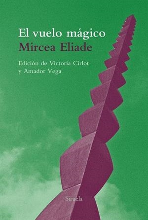 EL VUELO MÁGICO | 9788416964734 | ELIADE,MIRCEA | Llibreria Geli - Llibreria Online de Girona - Comprar llibres en català i castellà