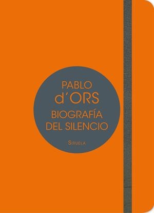 BIOGRAFÍA DEL SILENCIO | 9788417041007 | D'ORS,PABLO | Llibreria Geli - Llibreria Online de Girona - Comprar llibres en català i castellà