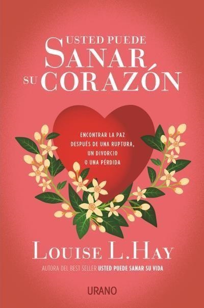 USTED PUEDE SANAR SU CORAZÓN | 9788479539696 | HAY,LOUISE/KESSLER,DAVID | Libreria Geli - Librería Online de Girona - Comprar libros en catalán y castellano