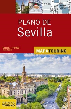 PLANO DE SEVILLA 2017 | 9788499359694 | ANAYA TOURING | Libreria Geli - Librería Online de Girona - Comprar libros en catalán y castellano