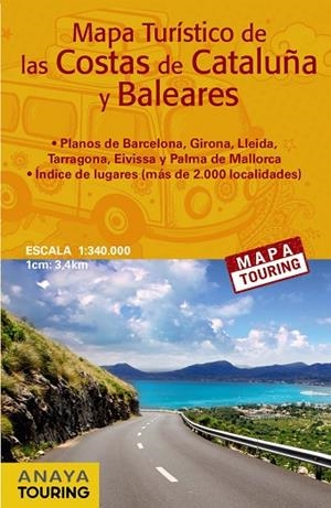 MAPA TURÍSTICO DE LAS COSTAS DE CATALUÑA Y BALEARES (ESCALA 1:340) | 9788499359700 | ANAYA TOURING | Libreria Geli - Librería Online de Girona - Comprar libros en catalán y castellano
